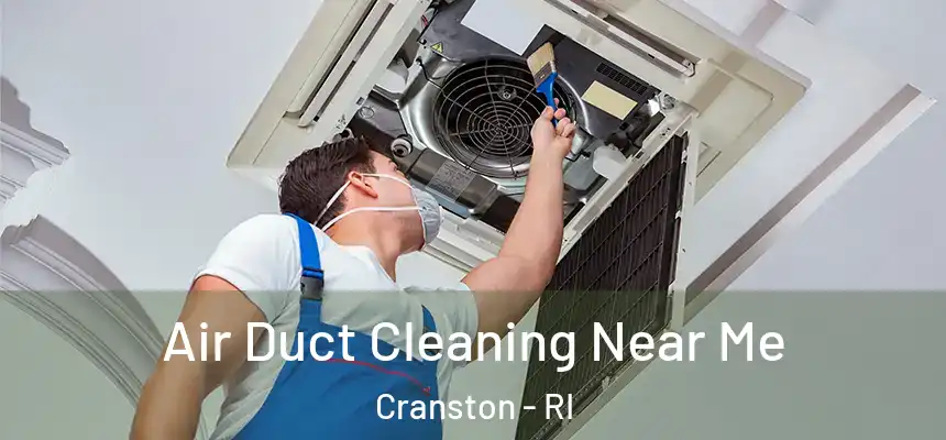  Air Duct Cleaning Near Me Cranston - RI