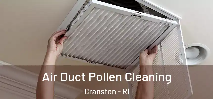  Air Duct Pollen Cleaning Cranston - RI