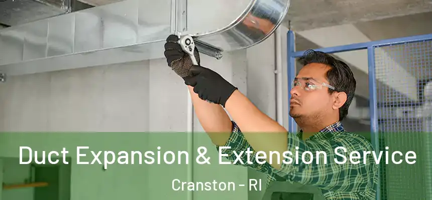  Duct Expansion & Extension Service Cranston - RI