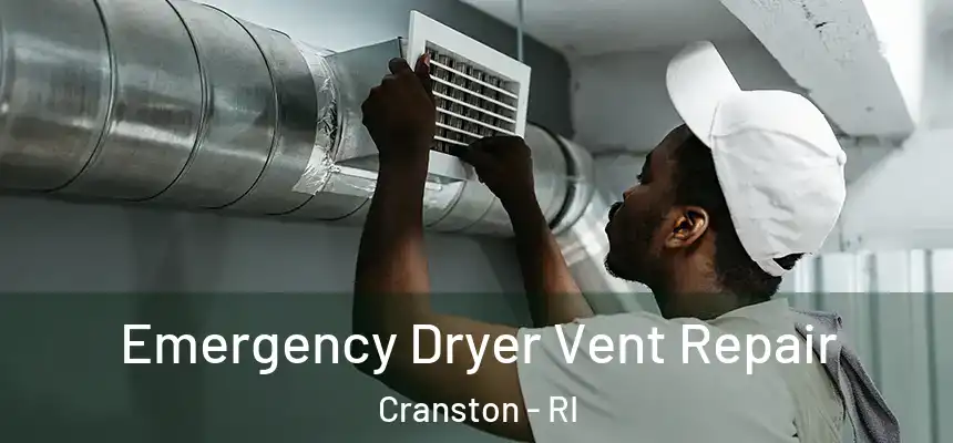  Emergency Dryer Vent Repair Cranston - RI