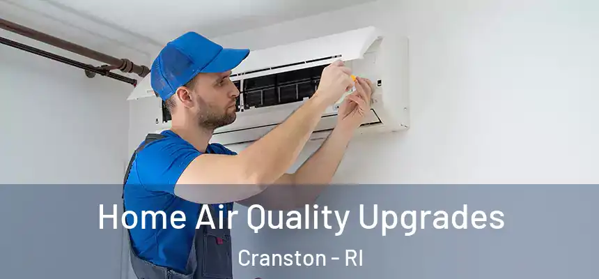Home Air Quality Upgrades Cranston - RI