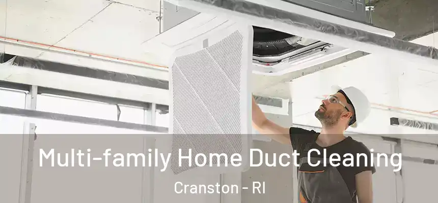  Multi-family Home Duct Cleaning Cranston - RI