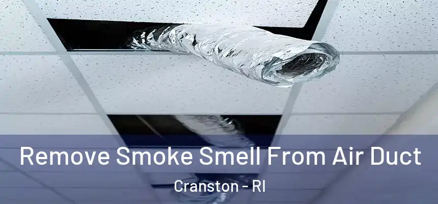 Remove Smoke Smell From Air Duct Cranston - RI
