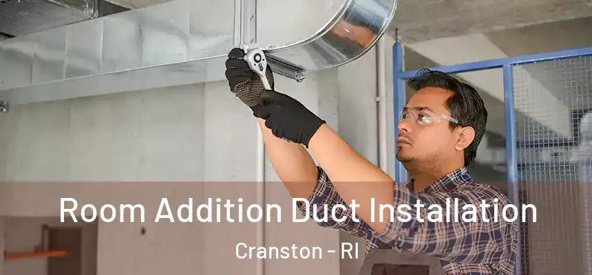  Room Addition Duct Installation Cranston - RI