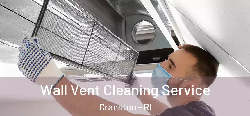 Wall Vent Cleaning Service Cranston - RI