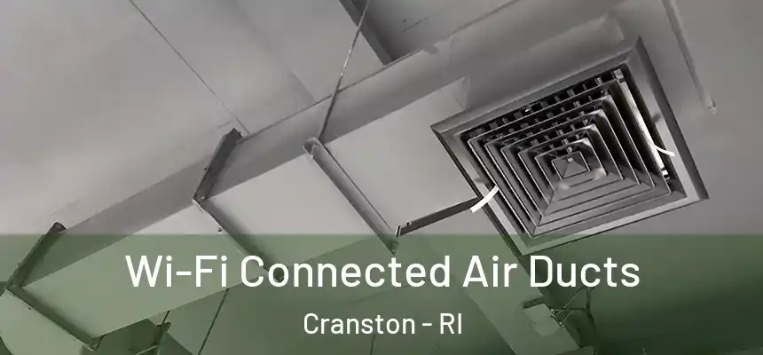 Wi-Fi Connected Air Ducts Cranston - RI